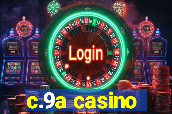 c.9a casino